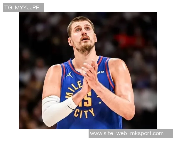 约基奇谈续约问题表示不在考虑立志永远效力掘金队 约基奇谈续约问题表示不在考虑立志永远效力掘金队