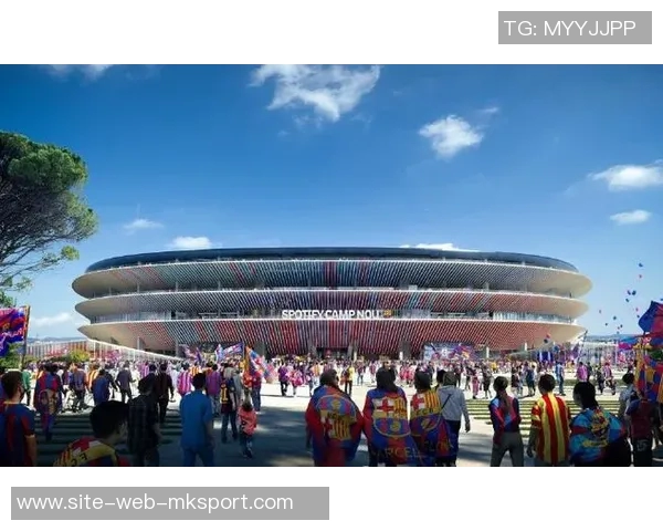 欧足联全面审查新诺坎普场地确认可举办欧冠赛事