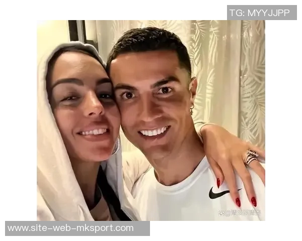 C罗为乔治娜庆生晒甜蜜合照表达爱意祝福生日快乐